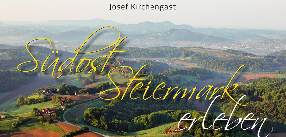 Cover Südoststeiermark erleben von Josef Kirchengast